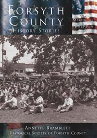 Forsyth County: History Stories (Making of America)