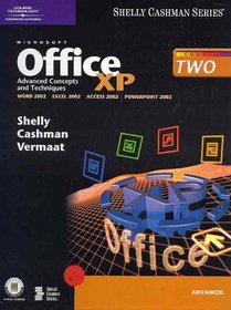 Microsoft Office Xp: Advanced Concepts and Techniques : Word 2002, Excel 2002, Access 2002, Powerpoint 2002