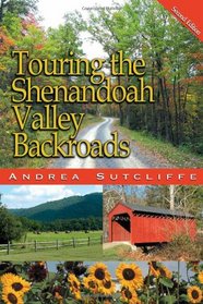 Touring the Shenandoah Valley Backroads, Second Edition (Touring the Backroads)