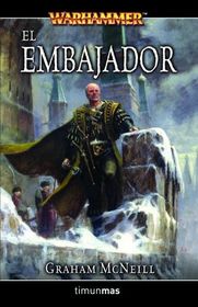 El Embajador (Warhammer: Las Cronicas del Embajador, Bk 1) (The Ambassador) (Warhammer: The Ambassador Chronicles, Bk 1)) (Spanish)