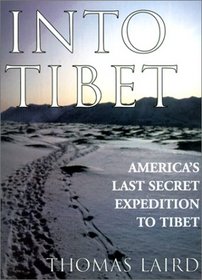 Into Tibet The CIAs First Atomic Spy &_His Secret Expedition to Lhasa (2002 publication)