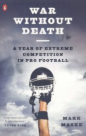 War Without Death: A Year of Extreme Competition in Pro Football