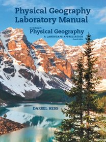 Laboratory Manual for McKnight's Physical Geography: A Landscape Appreciation (11th Edition)