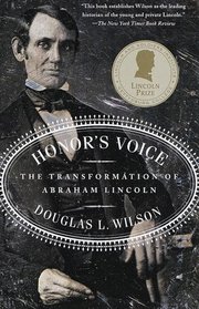 Honor's Voice : The Transformation of Abraham Lincoln