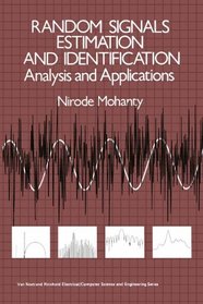 Random Signals Estimation and Identification:Analysis and Applications (Van Nostrand Reinhold Electrical/Computer Science and Engineering Series)