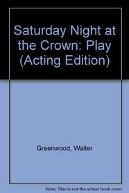 Saturday Night at the Crown: Play (Acting Edition)