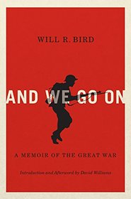 And We Go on: A Memoir of the Great War (Carleton Library Series)