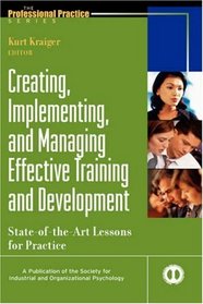 Creating, Implementing,  Managing Effective Training  Development: State-of-the-Art Lessons for Practice