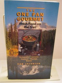 The One Pan Gourmet: Fresh Food On the Trail