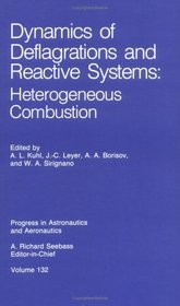 Dynamics of Deflagrations and Reactive Systems: Heterogeneous Combustion (Progress in Astronautics and Aeronautics)