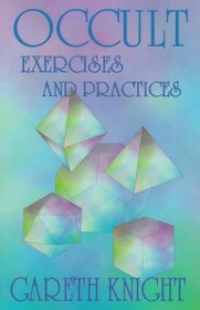 Occult Exercises and Practices: Gateways to the Four 'Worlds' of Occultism