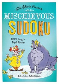 Will Shortz Presents Mischievous Sudoku: 200 Easy to Hard Puzzles