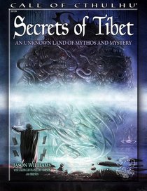 Secrets of Tibet: An Unknown Land of Mythos and Mystery (Call of Cthulhu roleplaying)