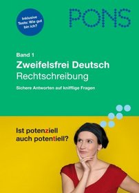 PONS Zweifelsfrei Deutsch. Band1 Rechtschreibung
