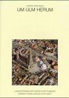 Um Ulm herum: Untersuchungen zu mittelalterlichen Befestigungsanlagen in Ulm (Forschungen und Berichte der Archaologie des Mittelalters in Baden-Wurttemberg) (German Edition)