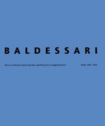 John Baldessari: While Something Is Happening