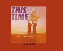 Yana Toyber: This Time