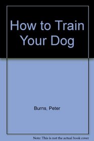 How to Train Your Dog