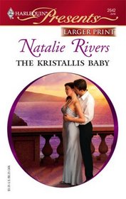 The Kristallis Baby (Greek Tycoons) (Harlequin Presents, No 2642) (Larger Print)