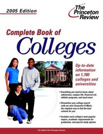 Complete Book of Colleges, 2005 Edition (Princeton Review Series)
