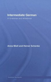 Intermediate German: A Grammar and Workbook (Grammar Workbooks) (English and German Edition)