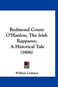 Redmond Count O'Hanlon, The Irish Rapparee: A Historical Tale (1896)