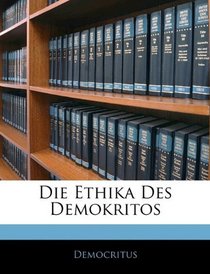 Die Ethika Des Demokritos (German Edition)