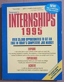 Peterson's Internships 1995: Over 35,000 Opportunities to Get an Edge in Today's Competitive Job Market (Peterson's Internships)
