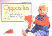 Opposites: A Beginners's Book of Signs (Beginner's Book of Signs)