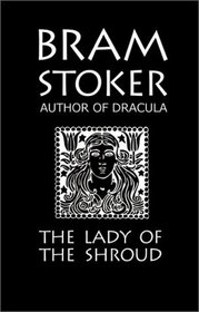 Bram Stoker's the Lady of the Shroud
