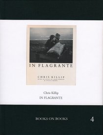 Chris Killip: In Flagrante (Books on Books)
