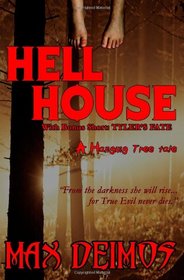 Hell House with Tyler's Fate (A Hanging Tree Tale Combo Set) (Volume 1)