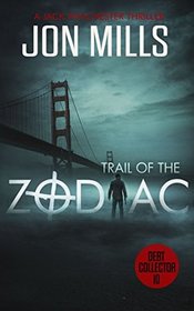 Trail of the Zodiac - Debt Collector 10 (A Jack Winchester Thriller) (Volume 10)