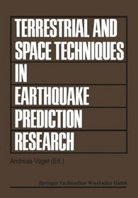 Terrestrial and Space Techniques in Earthquake Prediction Research (Progress in earthquake prediction research)