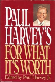 Paul Harvey's For What It's Worth