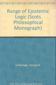 Range of Epistemic Logic (Scots Philosophical Monograph)
