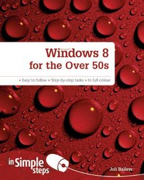 Windows 8 for the Over 50's (In Simple Steps)