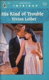 His Kind of Trouble (Harlequin Intrigue, No 416)
