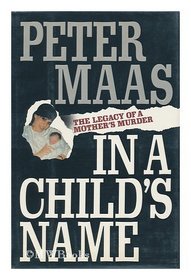 In a Child's Name: The Legacy of a Mother's Murder