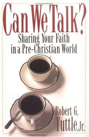 Can We Talk: Sharing Your Faith in a Non-Christian World