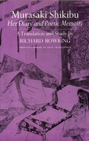 Murasaki Shikibu, Her Diary and Poetic Memoirs: A Translation and Study (Princeton Library of Asian Translations)