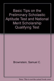 Basic Tips on the Preliminary Scholastic Aptitude Test and National Merit Scholarship Qualifying Test