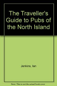 The Traveller's Guide to Pubs of the North Island