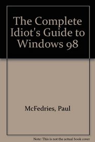 The Complete Idiot's Guide to Windows 98