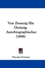 Von Zwanzig His Dreissig: Autobiographisches (1898) (German Edition)