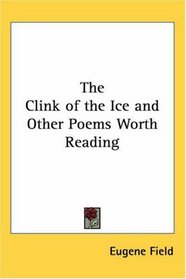 The Clink of the Ice And Other Poems Worth Reading