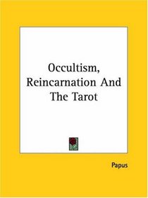 Occultism, Reincarnation And The Tarot