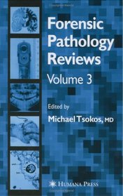 Forensic Pathology Reviews Vol 3 (Forensic Pathology Reviews) (Forensic Pathology Reviews)