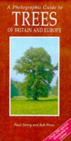 A Photographic Guide to Trees of Britain and Europe (Photographic Guides)