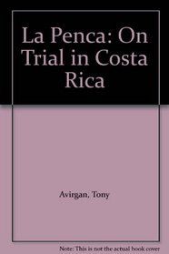 La Penca On Trial In Costa Rica: The CIA vs. the Press